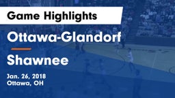 Ottawa-Glandorf  vs Shawnee  Game Highlights - Jan. 26, 2018