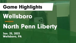 Wellsboro  vs North Penn Liberty  Game Highlights - Jan. 25, 2023