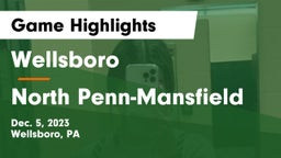 Wellsboro  vs North Penn-Mansfield Game Highlights - Dec. 5, 2023