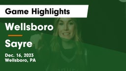 Wellsboro  vs Sayre  Game Highlights - Dec. 16, 2023