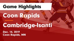 Coon Rapids  vs Cambridge-Isanti  Game Highlights - Dec. 14, 2019