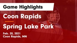 Coon Rapids  vs Spring Lake Park  Game Highlights - Feb. 20, 2021