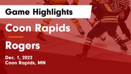 Coon Rapids  vs Rogers  Game Highlights - Dec. 1, 2022