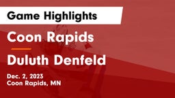 Coon Rapids  vs Duluth Denfeld  Game Highlights - Dec. 2, 2023