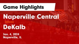 Naperville Central  vs DeKalb  Game Highlights - Jan. 4, 2024