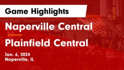 Naperville Central  vs Plainfield Central  Game Highlights - Jan. 6, 2024