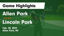 Allen Park  vs Lincoln Park  Game Highlights - Feb. 28, 2022