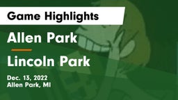 Allen Park  vs Lincoln Park  Game Highlights - Dec. 13, 2022