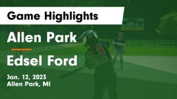Allen Park  vs Edsel Ford  Game Highlights - Jan. 12, 2023