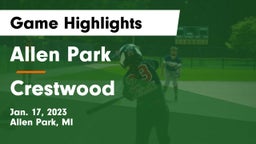 Allen Park  vs Crestwood  Game Highlights - Jan. 17, 2023