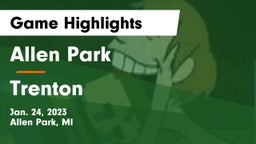 Allen Park  vs Trenton  Game Highlights - Jan. 24, 2023