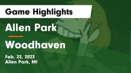 Allen Park  vs Woodhaven  Game Highlights - Feb. 23, 2023