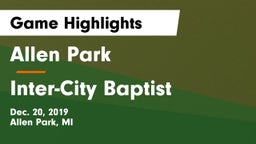 Allen Park  vs Inter-City Baptist Game Highlights - Dec. 20, 2019