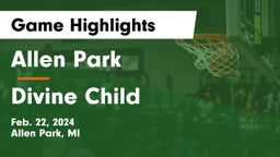 Allen Park  vs Divine Child  Game Highlights - Feb. 22, 2024