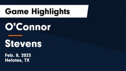 O'Connor  vs Stevens  Game Highlights - Feb. 8, 2023