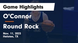 O'Connor  vs Round Rock  Game Highlights - Nov. 11, 2023