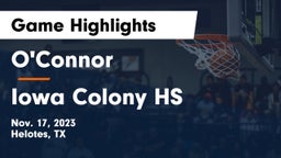 O'Connor  vs Iowa Colony HS Game Highlights - Nov. 17, 2023