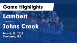 Lambert  vs Johns Creek  Game Highlights - March 15, 2022