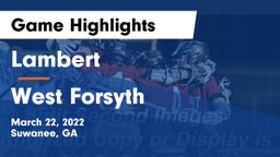Lambert  vs West Forsyth  Game Highlights - March 22, 2022