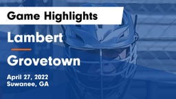 Lambert  vs Grovetown  Game Highlights - April 27, 2022