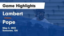 Lambert  vs Pope  Game Highlights - May 3, 2022