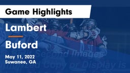 Lambert  vs Buford  Game Highlights - May 11, 2022