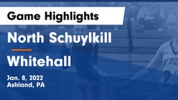 North Schuylkill  vs Whitehall  Game Highlights - Jan. 8, 2022