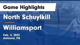North Schuylkill  vs Williamsport  Game Highlights - Feb. 4, 2023