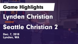 Lynden Christian  vs Seattle Christian 2 Game Highlights - Dec. 7, 2018