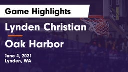 Lynden Christian  vs Oak Harbor  Game Highlights - June 4, 2021