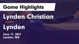 Lynden Christian  vs Lynden  Game Highlights - June 17, 2021