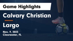 Calvary Christian  vs Largo Game Highlights - Nov. 9, 2023