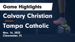 Calvary Christian  vs Tampa Catholic Game Highlights - Nov. 16, 2023