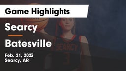 Searcy  vs Batesville  Game Highlights - Feb. 21, 2023