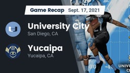 Recap: University City  vs. Yucaipa  2021