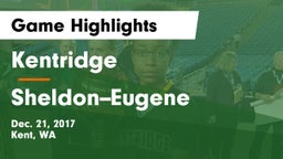 Kentridge  vs Sheldon--Eugene Game Highlights - Dec. 21, 2017