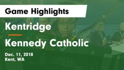 Kentridge  vs Kennedy Catholic  Game Highlights - Dec. 11, 2018