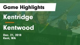 Kentridge  vs Kentwood  Game Highlights - Dec. 21, 2018