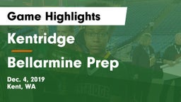 Kentridge  vs Bellarmine Prep  Game Highlights - Dec. 4, 2019