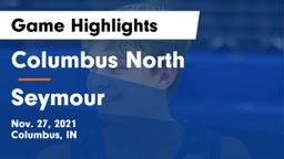Columbus North  vs Seymour  Game Highlights - Nov. 27, 2021