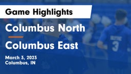 Columbus North  vs Columbus East  Game Highlights - March 3, 2023