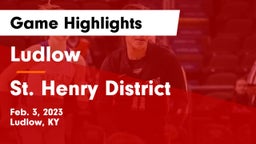 Ludlow  vs St. Henry District  Game Highlights - Feb. 3, 2023