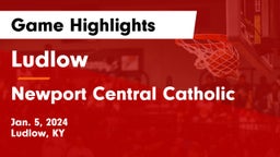 Ludlow  vs Newport Central Catholic  Game Highlights - Jan. 5, 2024