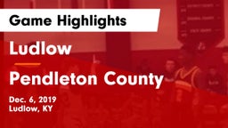 Ludlow  vs Pendleton County  Game Highlights - Dec. 6, 2019