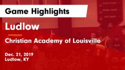 Ludlow  vs Christian Academy of Louisville Game Highlights - Dec. 21, 2019