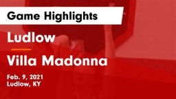 Ludlow  vs Villa Madonna  Game Highlights - Feb. 9, 2021