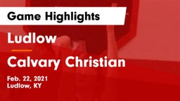 Ludlow  vs Calvary Christian  Game Highlights - Feb. 22, 2021