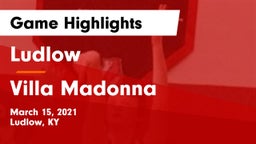 Ludlow  vs Villa Madonna  Game Highlights - March 15, 2021