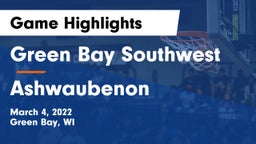 Green Bay Southwest  vs Ashwaubenon  Game Highlights - March 4, 2022