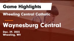 Wheeling Central Catholic  vs Waynesburg Central  Game Highlights - Dec. 29, 2023